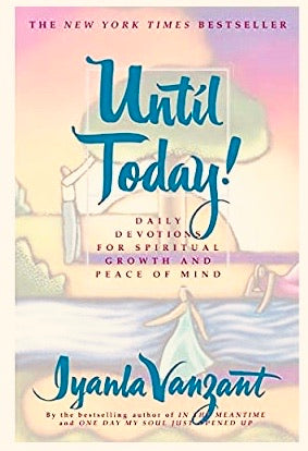 Until Today! Daily Devotionals written by, Iyanla Vanzant